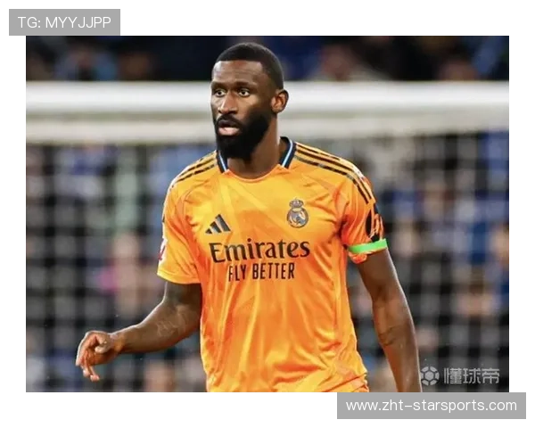 皇马吕迪格高空争顶与预判断球双提升