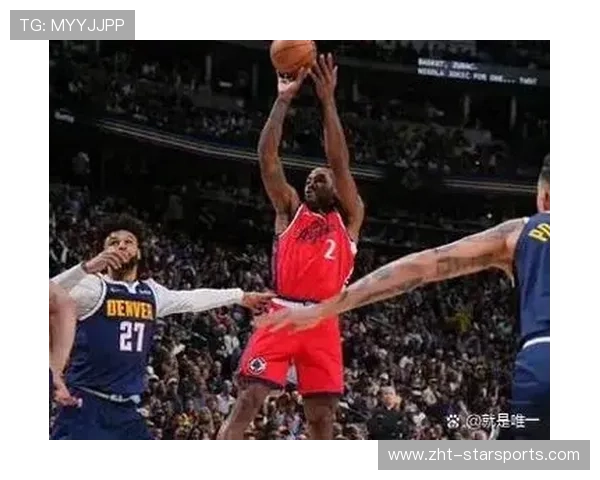 快船伦纳德中距离连中,手感终于回暖 快船伦纳德中距离连中,手感终于回暖